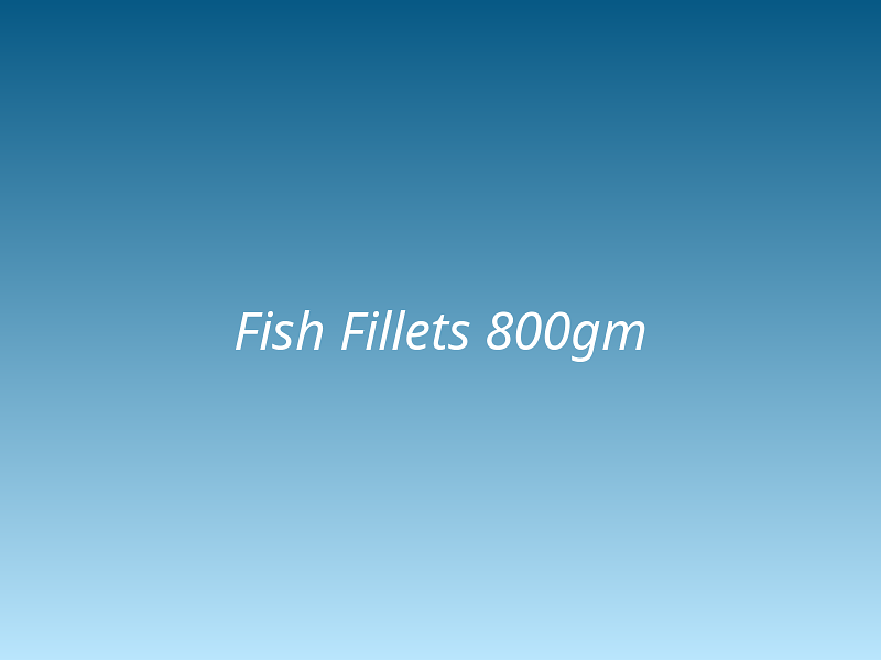 Fish Fillets 800gm