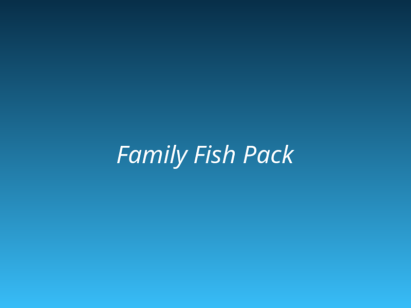 Family Fish Pack